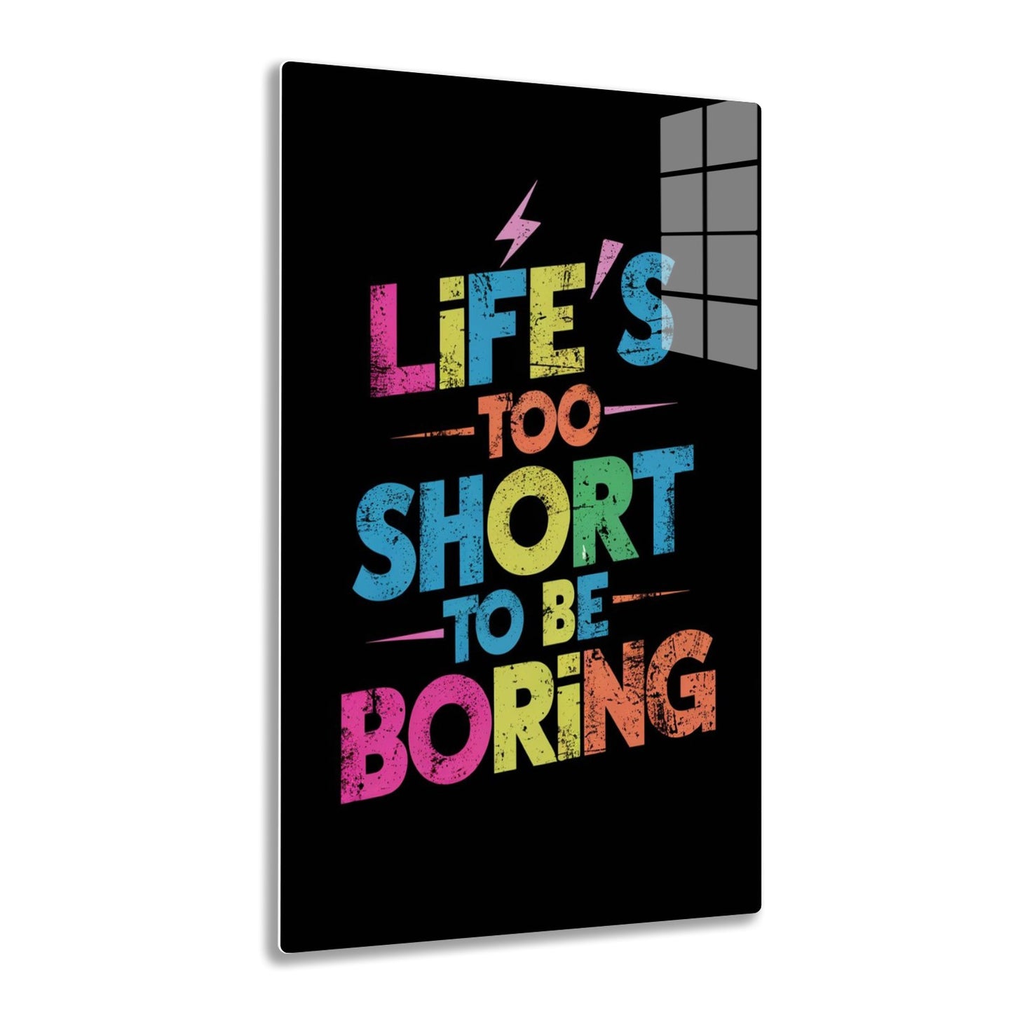 Life's too short to be boring - Colorful text with grunge texture and lightning bolt accents, conveying a message about living life to the fullest and avoiding boredom.
